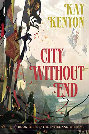City Without End by Kay Kenyon