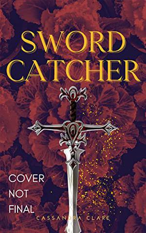 Sword Catcher by Cassandra Clare