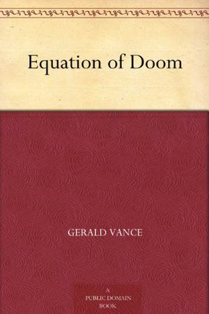 Equation of Doom by Gerald Vance