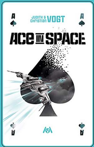 Ace in Space by Judith C. Vogt, Christian Vogt