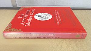 The Annotated Mother Goose: With an Introduction and Notes by William S. Baring-Gould, Ceil Baring-Gould