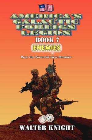 Enemies (America's Galactic Foreign Legion #7)