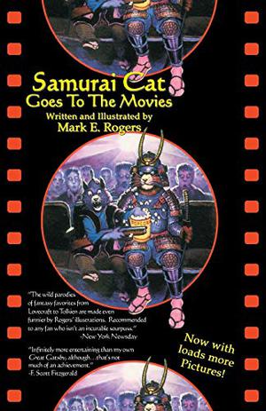 Samurai Cat Goes to the Movies by Mark E. Rogers