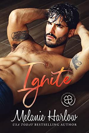 Ignite by Melanie Harlow, Stephen Dexter, Kirsten Leigh