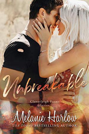 Unbreakable by Melanie Harlow