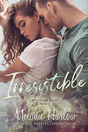 Irresistible (Cloverleigh Farms #1)