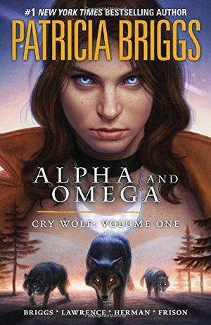 Alpha and Omega: Cry Wolf Volume One (Alpha and Omega: Cry Wolf Graphic Novel #1-4)