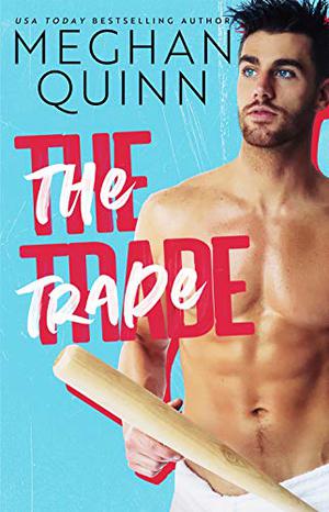 The Trade by Meghan Quinn