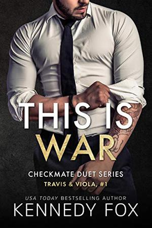Checkmate: This is War by Kennedy Fox