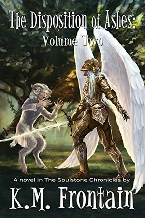 The Disposition of Ashes: Volume Two (Soulstone Chronicles #8)