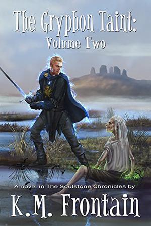 The Gryphon Taint: Volume Two (Soulstone Chronicles #5)