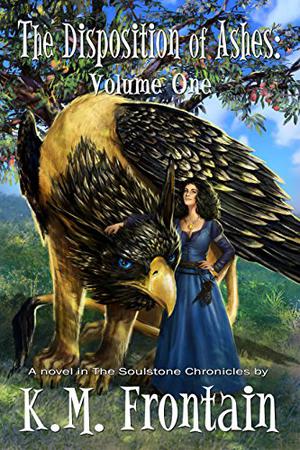 The Disposition of Ashes: Volume One (Soulstone Chronicles #7)
