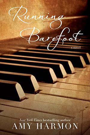 Running Barefoot by Amy Harmon