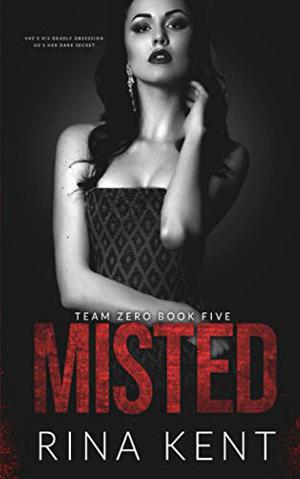 Misted: A Dark Mafia Romance (Team Zero #5)