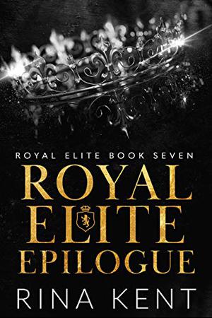 Royal Elite Epilogue (Royal Elite #7)