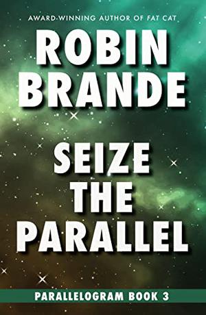 Parallelogram  (Book 3: Seize the Parallel) (Parallelogram #3)