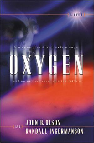 Oxygen by John B. Olson, Randall Ingermanson