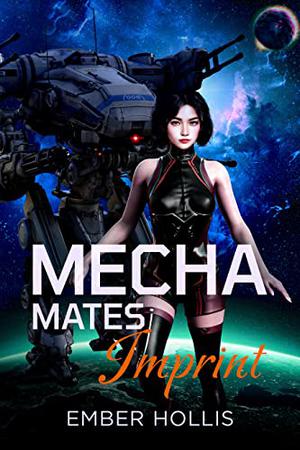 Imprint: Mecha Mates by Ember Hollis