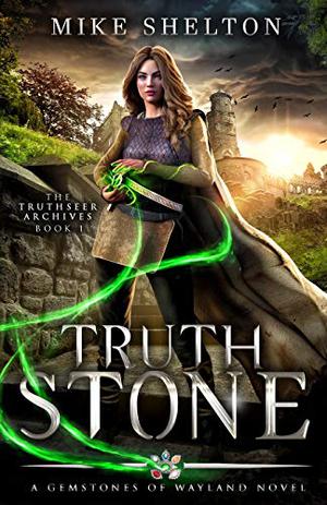 TruthStone (Truthseer Archives #1)