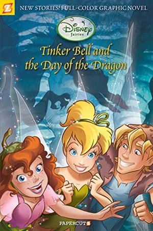 Tinker Bell and the Day of the Dragon (Disney Fairies Graphic Novel #3)