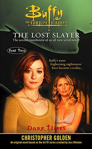 The Dark Times: Lost Slayer Serial Novel part 2 (The Lost Slayer #2)