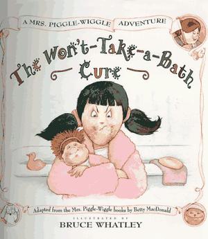 Mrs. Piggle-Wiggle's Won't-Take-a-Bath Cure (Mrs. Piggle Wiggle #6)
