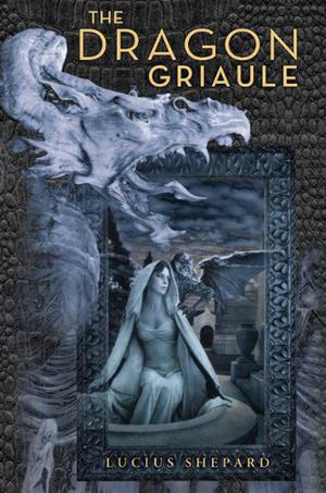 The Dragon Griaule by Lucius Shepard