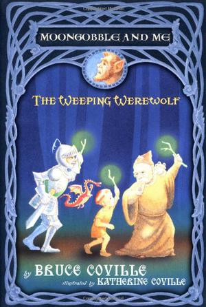 The Weeping Werewolf (Moongobble and Me #2)