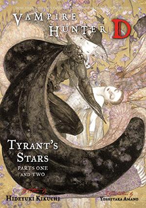 Vampire Hunter D Volume 16: Tyrant’s Stars - Parts One and Two (Vampire Hunter D #16)