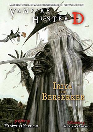 Vampire Hunter D Volume 23: Iriya the Berserker (Vampire Hunter D #23)