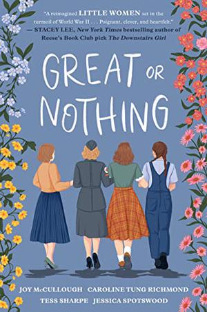 Great or Nothing by Joy McCullough, Caroline Tung Richmond, Tess Sharpe, Jessica Spotswood