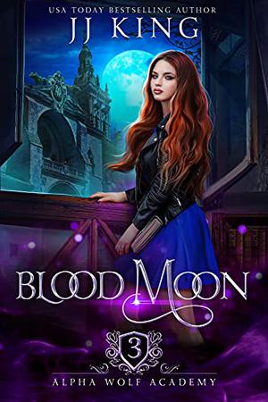 Blood Moon (Alpha Wolf Academy #3)