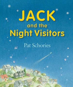 Jack and the Night Visitors by Pat Schories