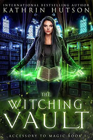 The Witching Vault by Kathrin Hutson