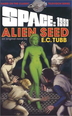 Space: 1999 Alien Seed (Space: 1999 #7)