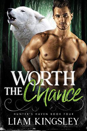 Worth The Chance (Hunter's Haven #4)
