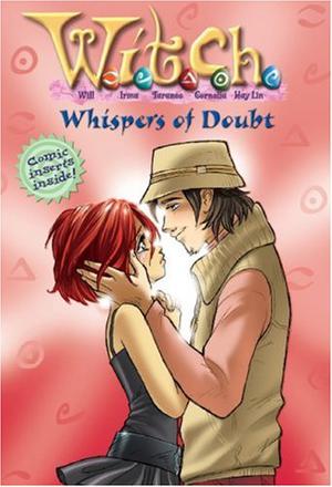 Whispers of Doubt (W.I.T.C.H. Chapter Books #20)