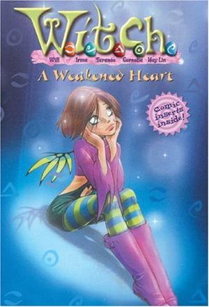 A Weakened Heart (W.I.T.C.H. Chapter Books #21)
