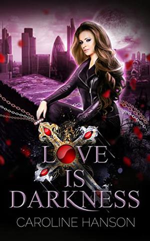 Love is Darkness (Valerie Dearborn #1)