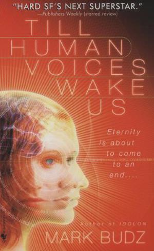 Till Human Voices Wake Us by Mark Budz