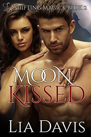 Moon Kissed by Lia Davis
