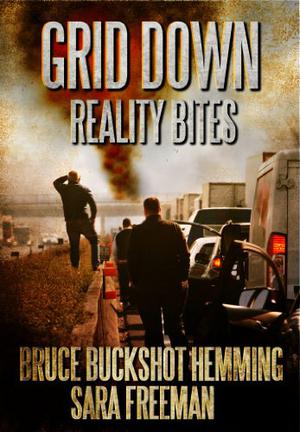 Grid Down Reality Bites by Bruce Hemming, Sara Freeman