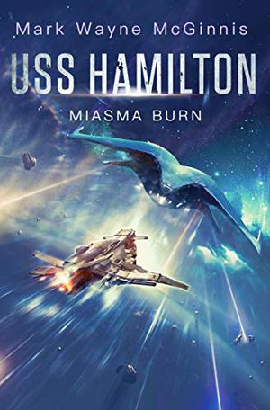 USS Hamilton: Miasma Burn (USS Hamilton #2)