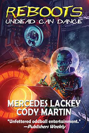 Reboots: Undead Can Dance by Mercedes Lackey, Cody Martin