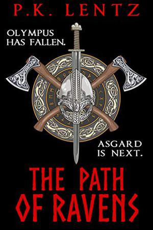 The Path of Ravens  (Asgard vs. Aliens, #1) by P.K. Lentz