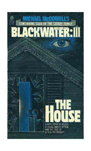 Blackwater III: The House by Michael McDowell