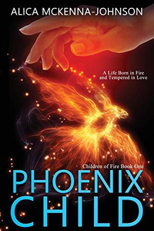 Phoenix Child by Alica McKenna-Johnson