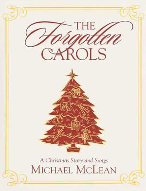 The Forgotten Carols by Michael McLean