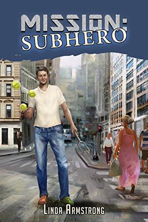 Mission: Subhero by Linda Armstrong