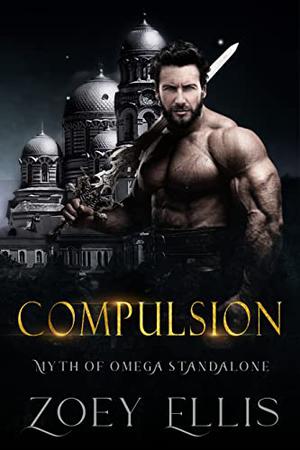 Compulsion: A Myth of Omega Standalone (Myth Of Omega #9.2)
